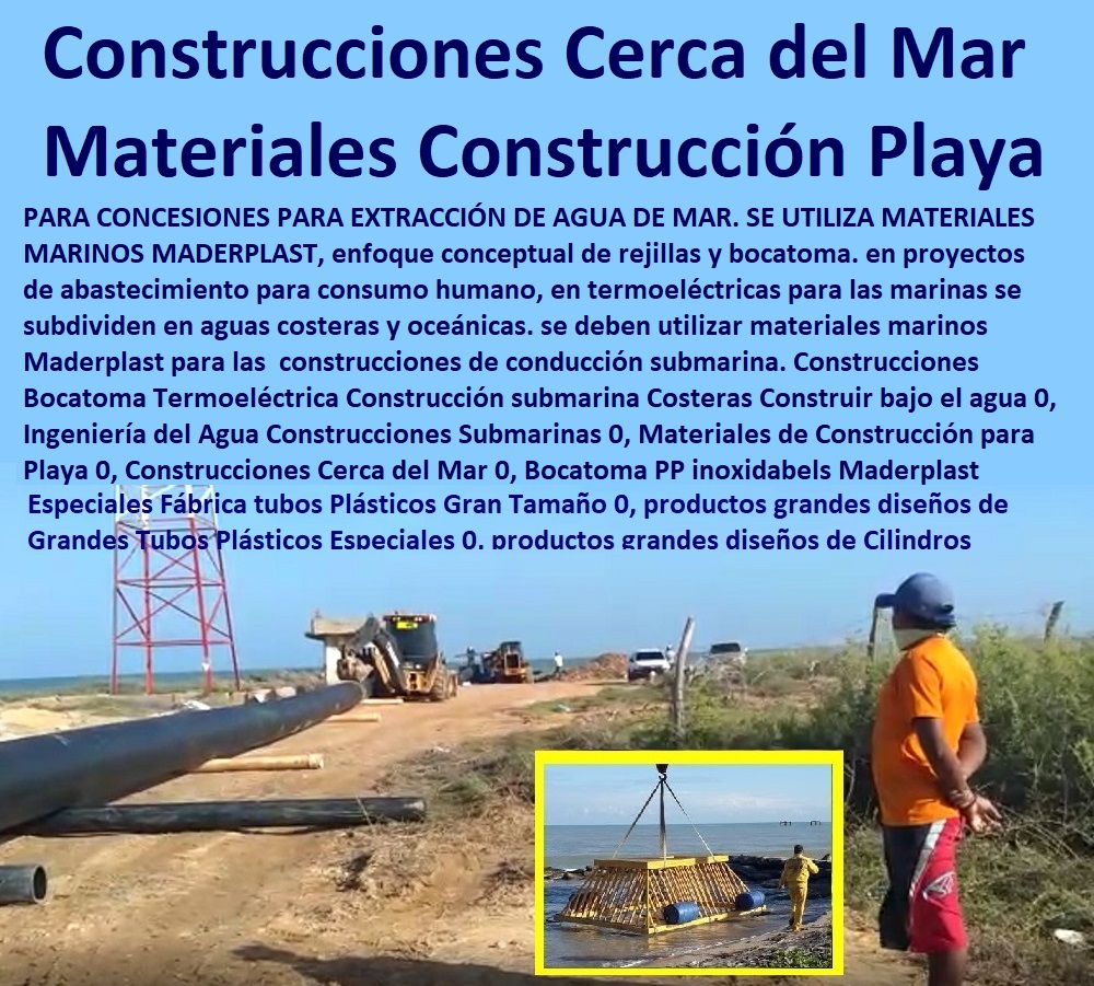 Construcciones Bocatoma Termoeléctrica Construcción submarina  Bases Náuticas, Defensas Marítimas para el Atraque Embarcaciones, Plataformas Flotantes, Terminales Portuarios, Muelles Marinos, Embarcaderos Flotantes, Puertos Marítimos y Fluviales, Pontones Fijos, Astilleros, Maderas, construcciones Marinas, Navieras, Malecones, Construcciones Submarinas Bajo el Agua, Construcción y Mantenimiento de Puertos y Desembarcaderos, Costeras Construir bajo el agua 0, Ingeniería del Agua Construcciones Submarinas 0, Materiales de Construcción para Playa 0, Construcciones Cerca del Mar 0, Bocatoma PP Construcciones Bocatoma Termoeléctrica Construcción submarina Costeras Construir bajo el agua 0, Ingeniería del Agua Construcciones Submarinas 0, Materiales de Construcción para Playa 0, Construcciones Cerca del Mar 0, Bocatoma PP